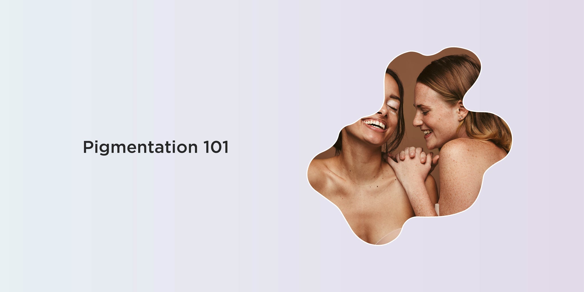 Pigmentation 101