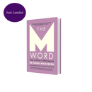 The M Word: How To Thrive in Menopause